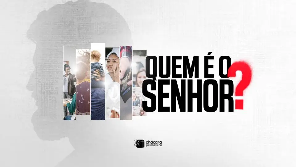 Quem é o Senhor?