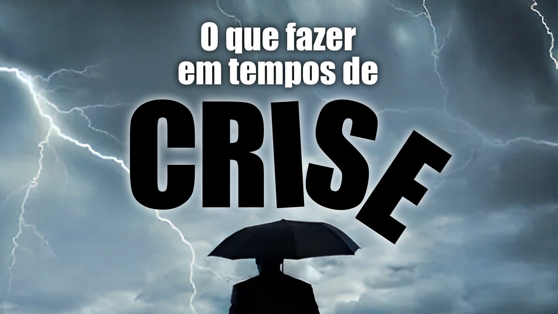 O que fazer em Tempos de Crise