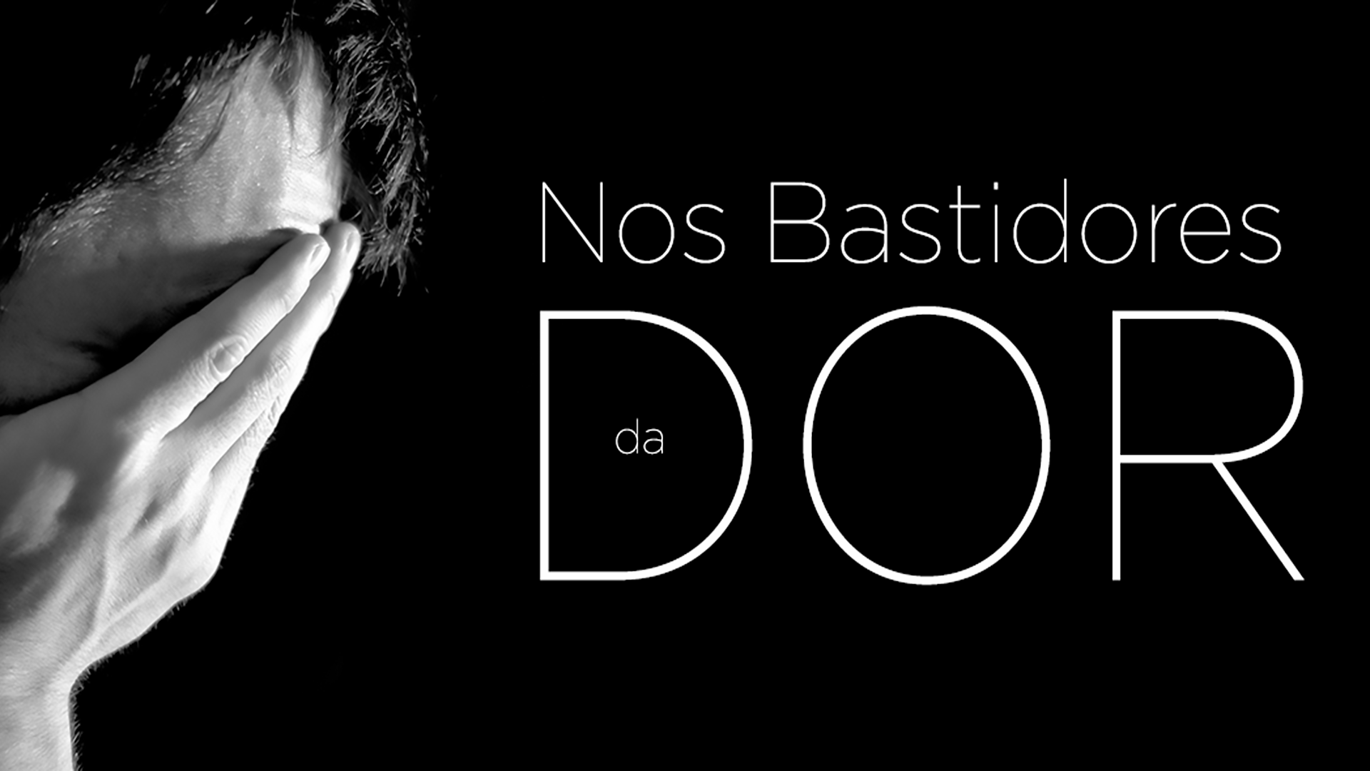 Nos Bastidores da dor