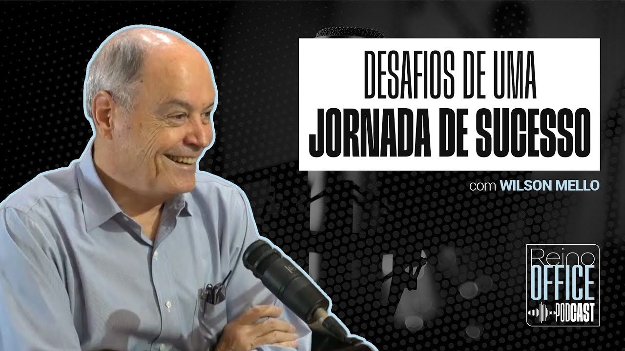 Desafios de uma jornada de sucesso | Wilson Mello