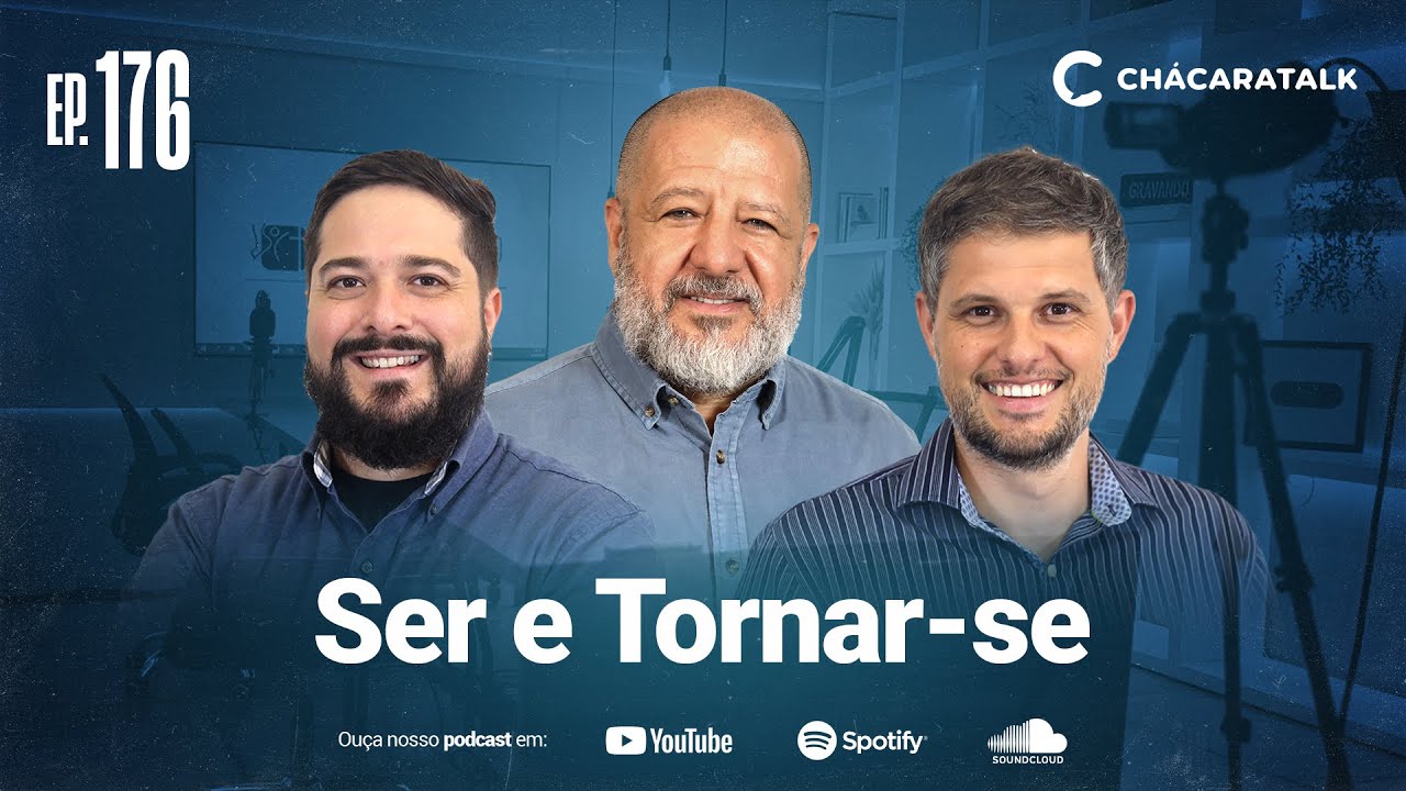 ChácaraTalk 176 | Ser e Tornar-se