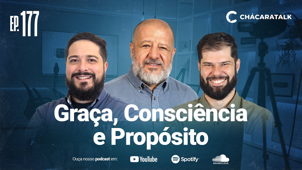 ChácaraTalk 177 | Graça, Consciência e Propósito