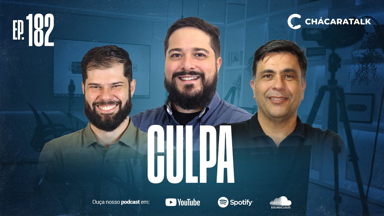 ChácaraTalk 182 | CULPA