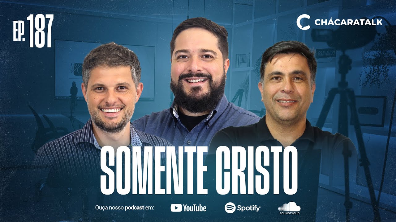 ChácaraTalk 187 | Somente Cristo