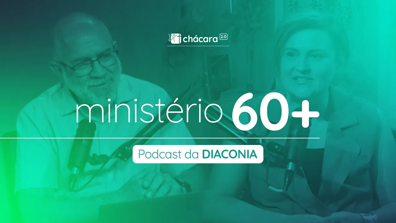 Podcast da Diaconia #3 - Ministério 60+