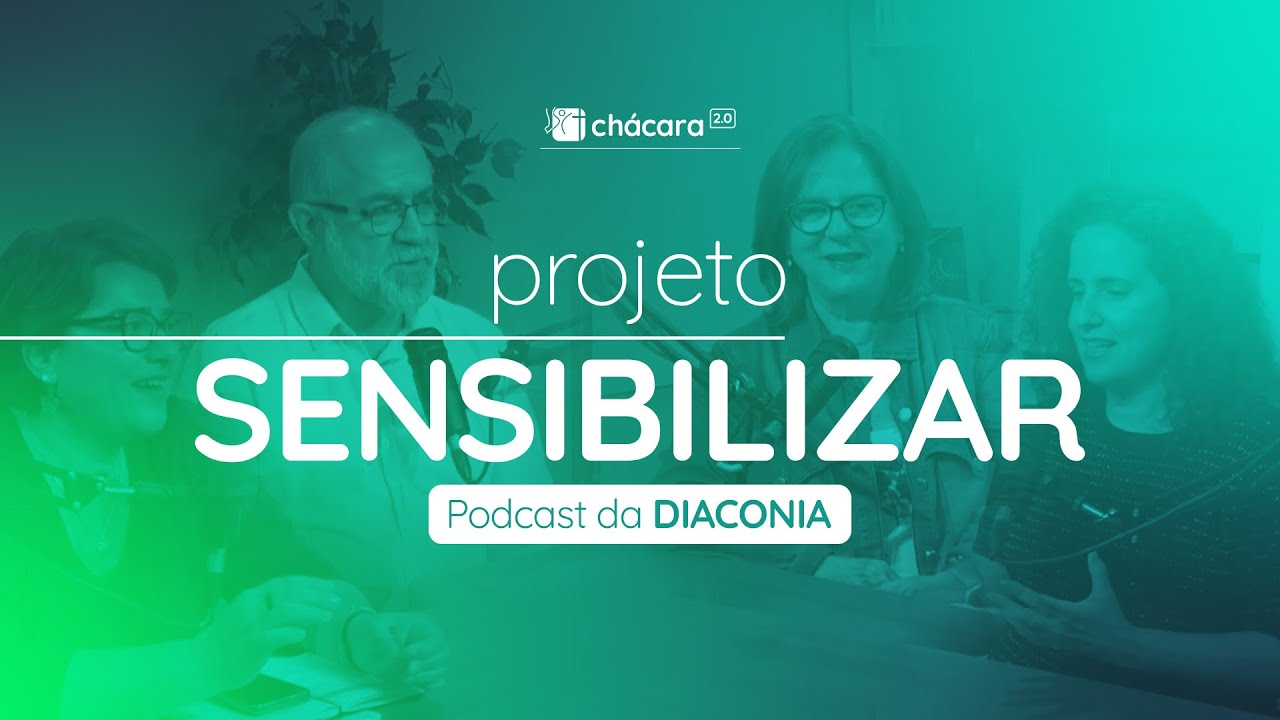 Podcast da Diaconia #1 - Projeto Sensibilizar